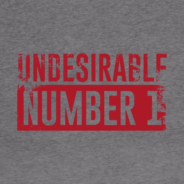 Undesirable No. 1 by polliadesign